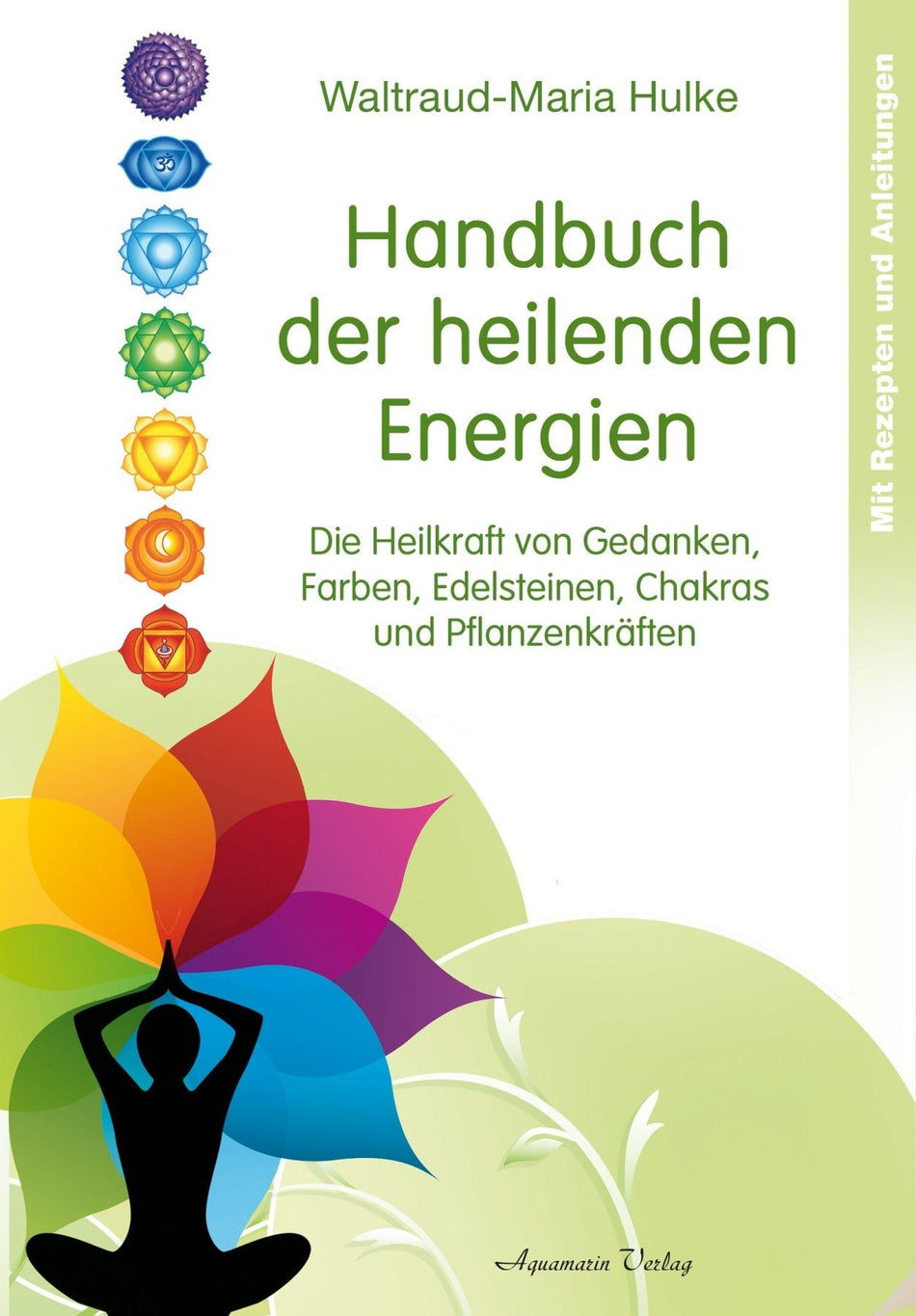 Handbuch der heilenden Energien - Das Raeucherwerk