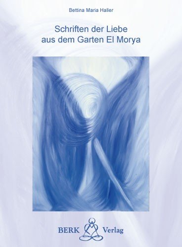 Schriften der Liebe aus dem Garten El Morya - Das Raeucherwerk